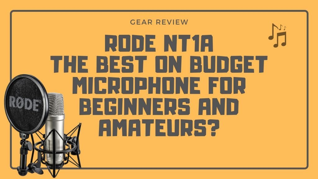 Rode Nt1a - The best on budget microphone